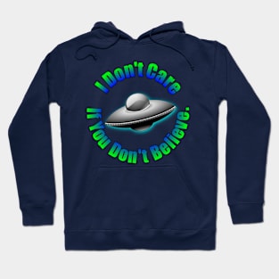 I Don't Care If You Don't Believe Hoodie